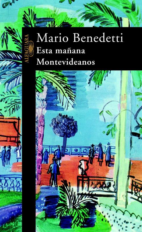 Cover of the book Esta mañana. Montevideanos by Mario Benedetti, Penguin Random House Grupo Editorial España