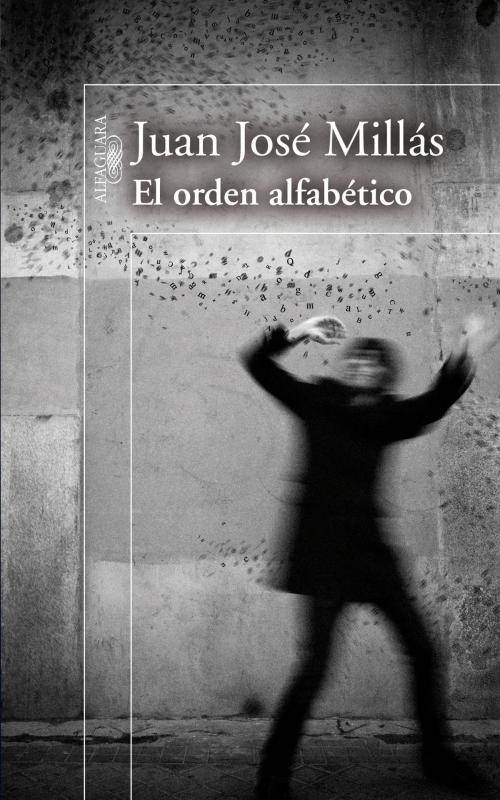 Cover of the book El orden alfabético by Juan José Millás, Penguin Random House Grupo Editorial España