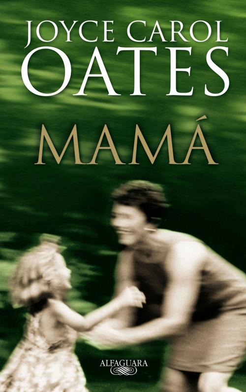 Cover of the book Mamá by Joyce Carol Oates, Penguin Random House Grupo Editorial España