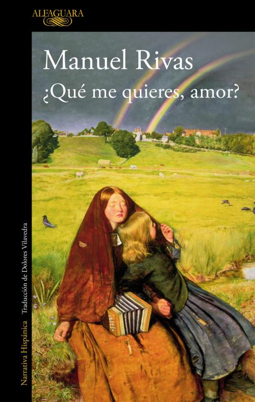 Cover of the book ¿Qué me quieres, amor? by Manuel Rivas, Penguin Random House Grupo Editorial España