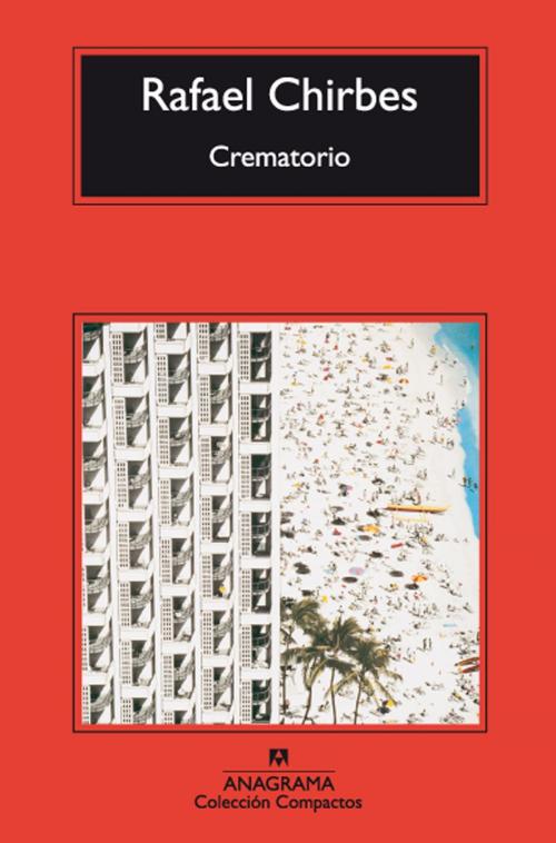 Cover of the book Crematorio by Rafael Chirbes, Editorial Anagrama