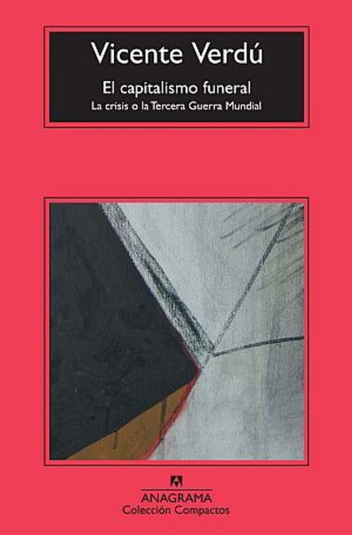 Cover of the book El capitalismo funeral by Vicente Verdú, Editorial Anagrama