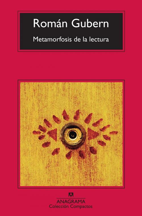 Cover of the book Metamorfosis de la lectura by Román Gubern, Editorial Anagrama