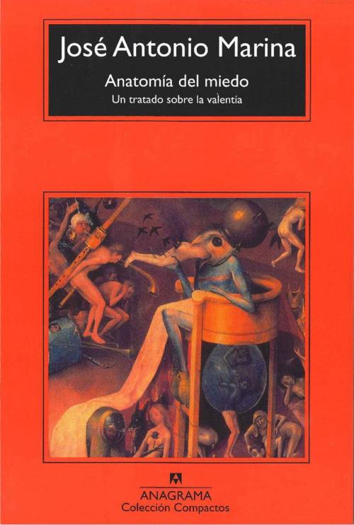 Cover of the book Anatomía del miedo by José Antonio Marina, Editorial Anagrama