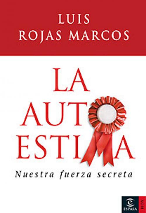 Cover of the book La autoestima by Luis Rojas Marcos, Grupo Planeta