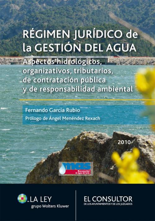 Cover of the book Régimen jurídico de la gestión del agua by Fernando García Rubio, Ángel Menéndez Rexach, Wolters Kluwer