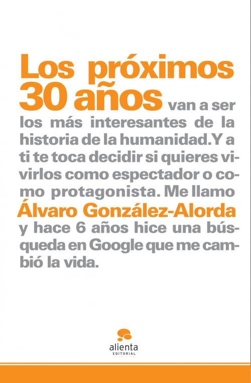 Cover of the book Los próximos 30 años... by Álvaro González-Alorda, Grupo Planeta