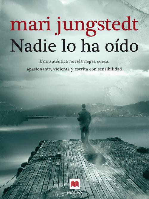 Cover of the book Nadie lo ha oído by Mari Jungstedt, Maeva Ediciones