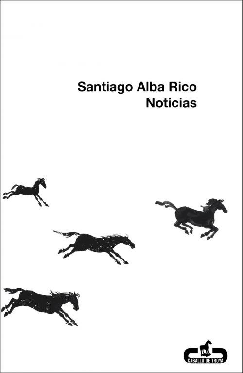 Cover of the book Noticias by Santiago Alba Rico, Penguin Random House Grupo Editorial España