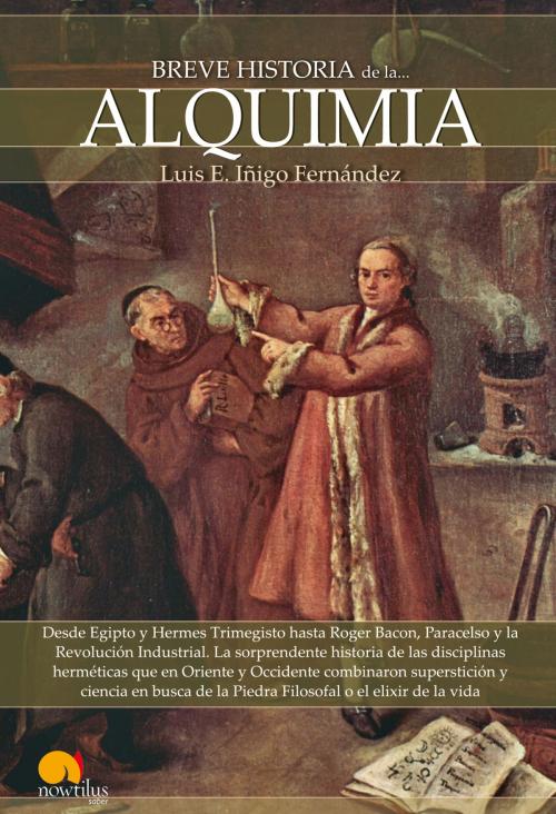 Cover of the book Breve Historia de Alquimia by Luis Enrique Íñigo Fernández, Nowtilus