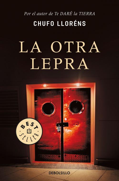 Cover of the book La otra lepra by Chufo Lloréns, Penguin Random House Grupo Editorial España