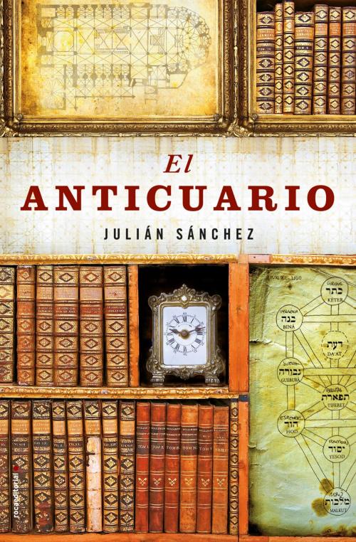 Cover of the book El anticuario by Julián Sánchez, Roca Editorial de Libros