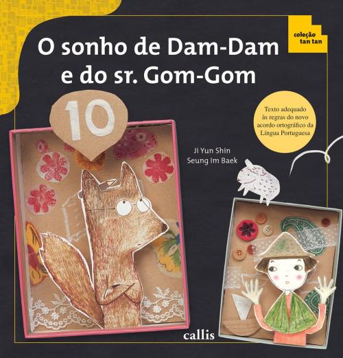 Cover of the book O sonho de Dam-Dam e do sr. Gom-Gom by Ji Yun Shin, Callis Editora