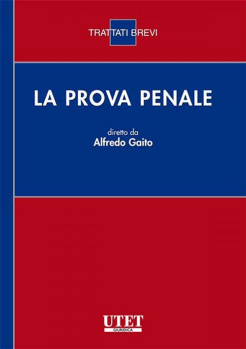 Cover of the book La Prova Penale by Alfredo Gaito, Utet Giuridica