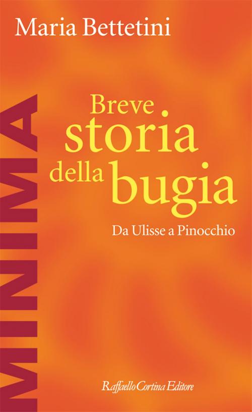 Cover of the book Breve storia della bugia by Maria Bettetini, Raffaello Cortina Editore