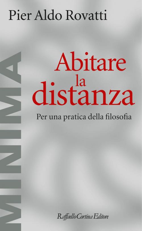 Cover of the book Abitare la distanza by Pier Aldo Rovatti, Raffaello Cortina Editore
