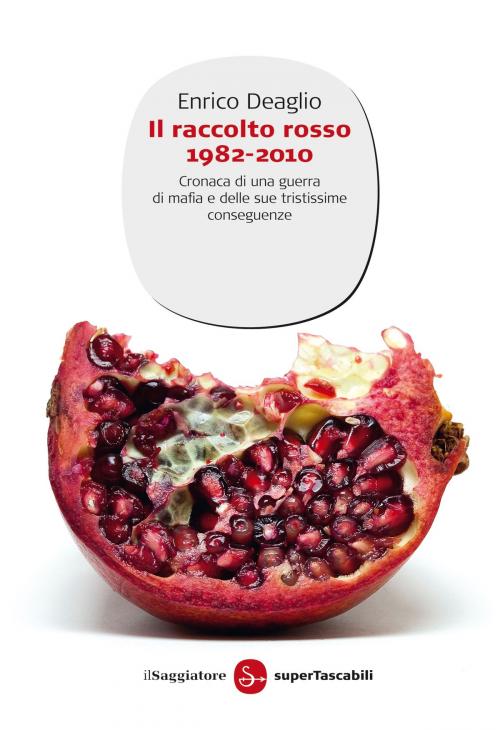 Cover of the book Il raccolto rosso 1982-2010 by Enrico Deaglio, Il Saggiatore