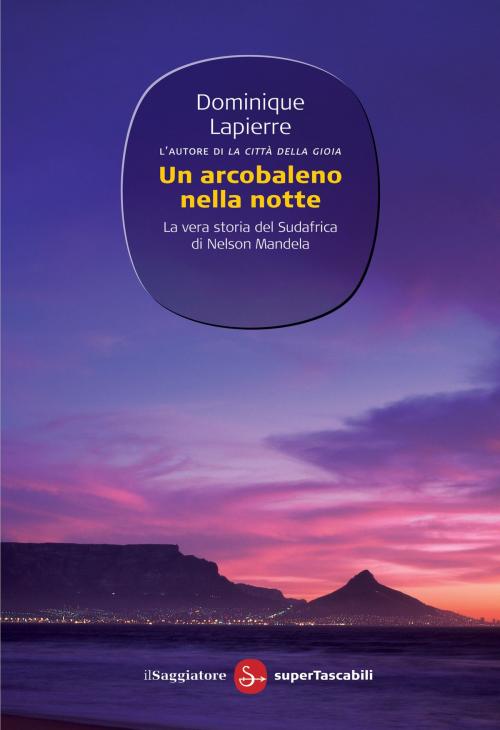 Cover of the book Un arcobaleno nella notte by Dominique Lapierre, Il Saggiatore