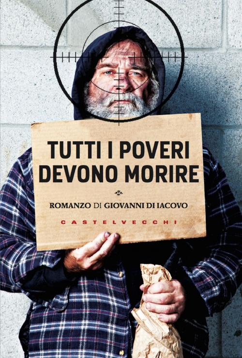 Cover of the book Tutti i poveri devono morire by Giovanni Di Iacovo, Castelvecchi