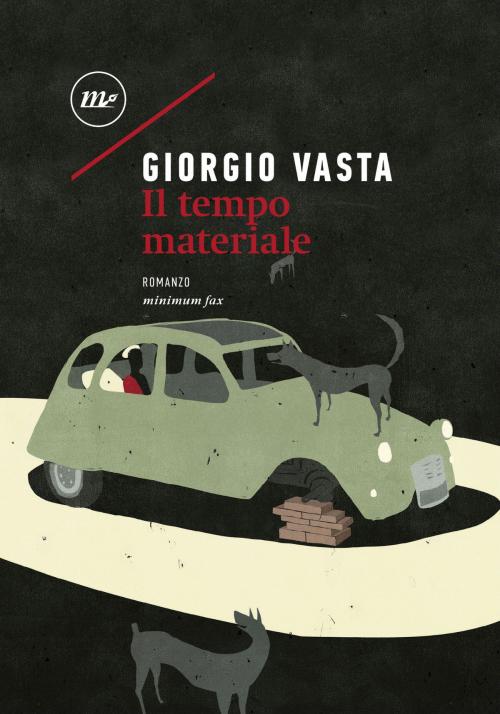 Cover of the book Il tempo materiale by Giorgio Vasta, minimum fax