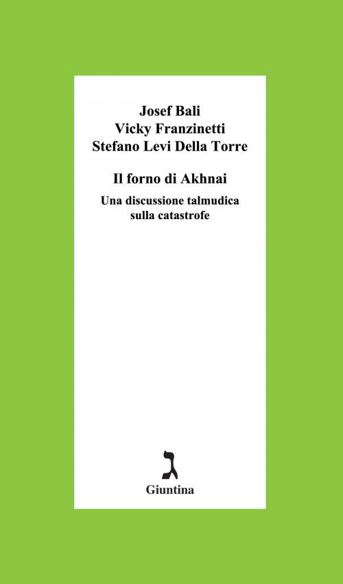 Cover of the book Il forno di Akhnai by Stefano Levi Della Torre, Vicky Fanzinetti, Joseph Bali, Giuntina