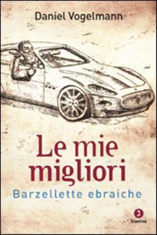 Cover of the book Le mie migliori barzellette ebraiche by Daniel Vogelmann, Giuntina