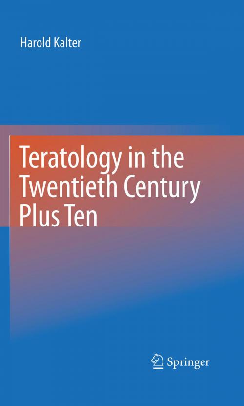 Cover of the book Teratology in the Twentieth Century Plus Ten by Harold Kalter, Springer Netherlands