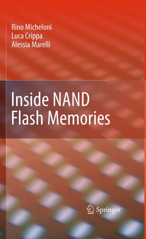 Cover of the book Inside NAND Flash Memories by Rino Micheloni, Luca Crippa, Alessia Marelli, Springer Netherlands