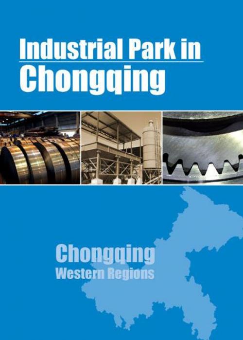 Cover of the book Industrial Parks in Chongqing by Chong Loong Charles Chaw, Chong Loong Charles Chaw