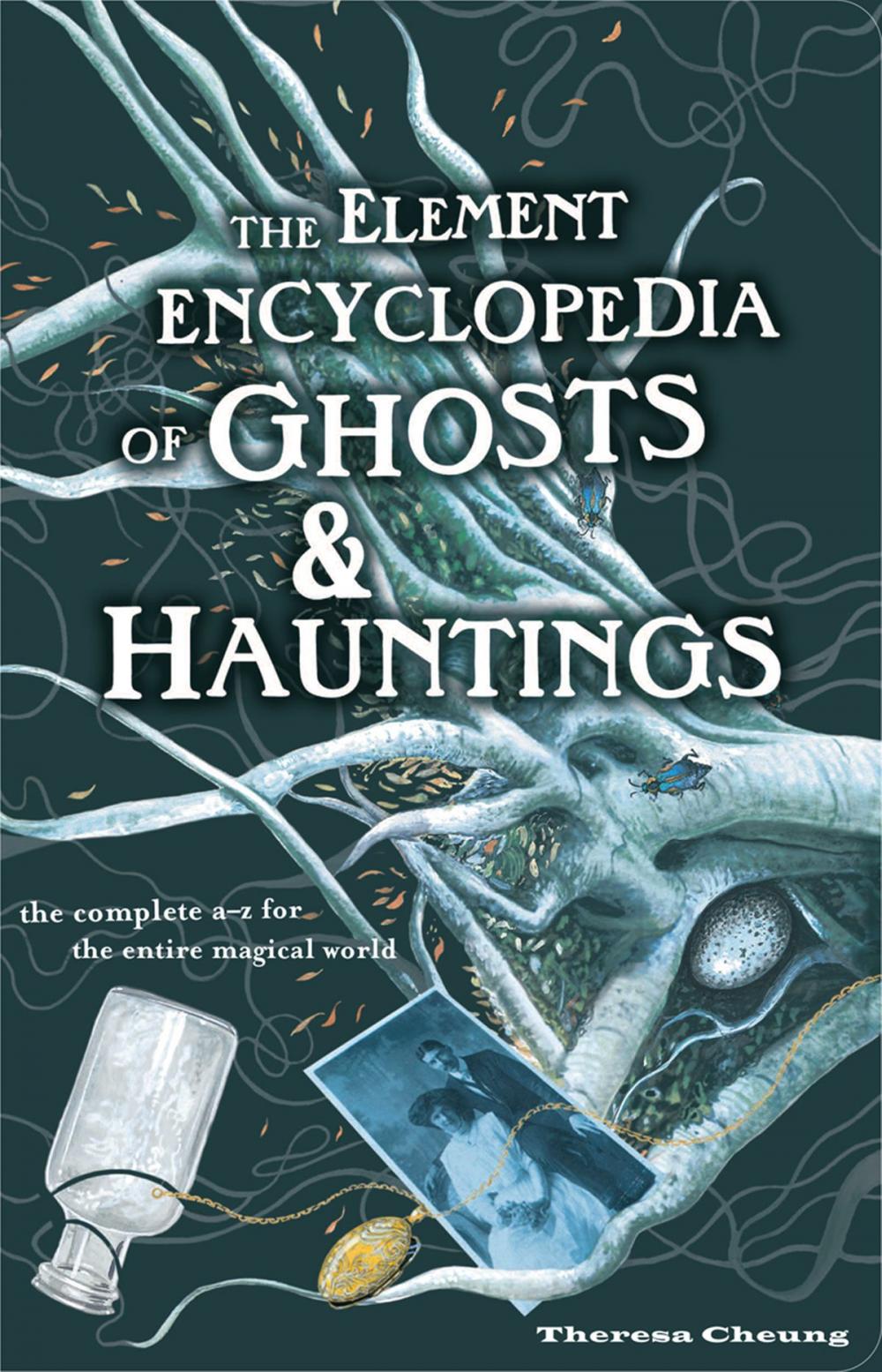 Big bigCover of The Element Encyclopedia of Ghosts and Hauntings: The Complete A–Z for the Entire Magical World