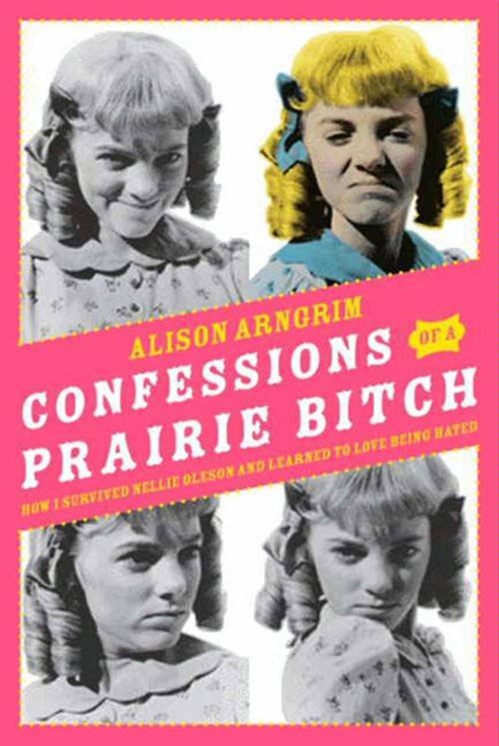 Big bigCover of Confessions of a Prairie Bitch