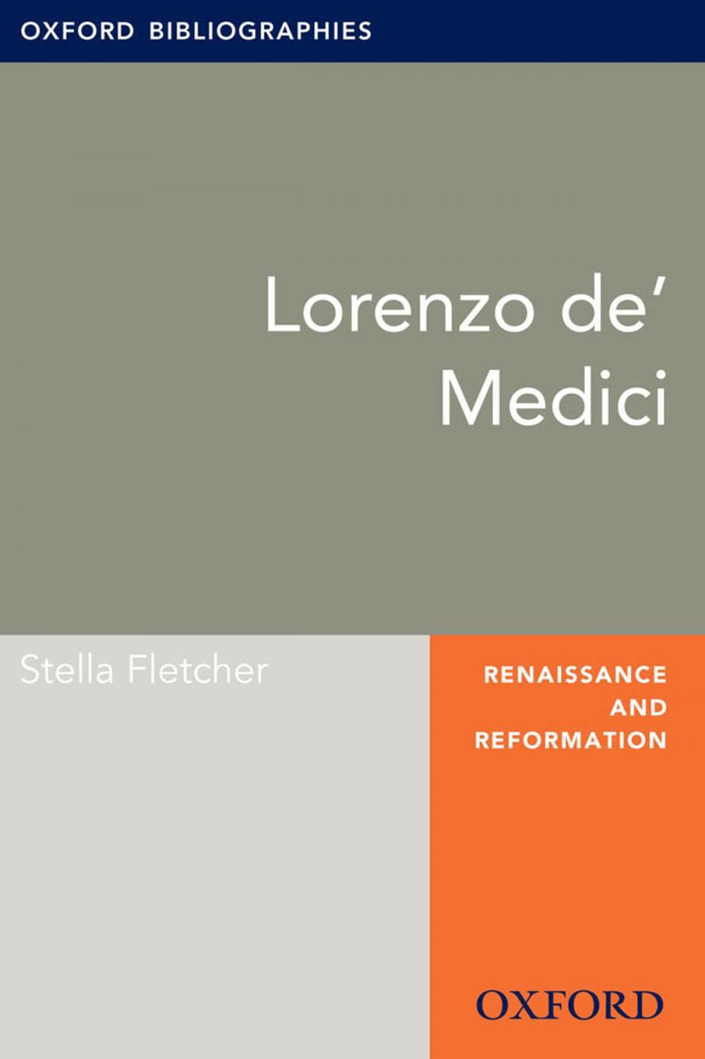 Big bigCover of Lorenzo de' Medici: Oxford Bibliographies Online Research Guide