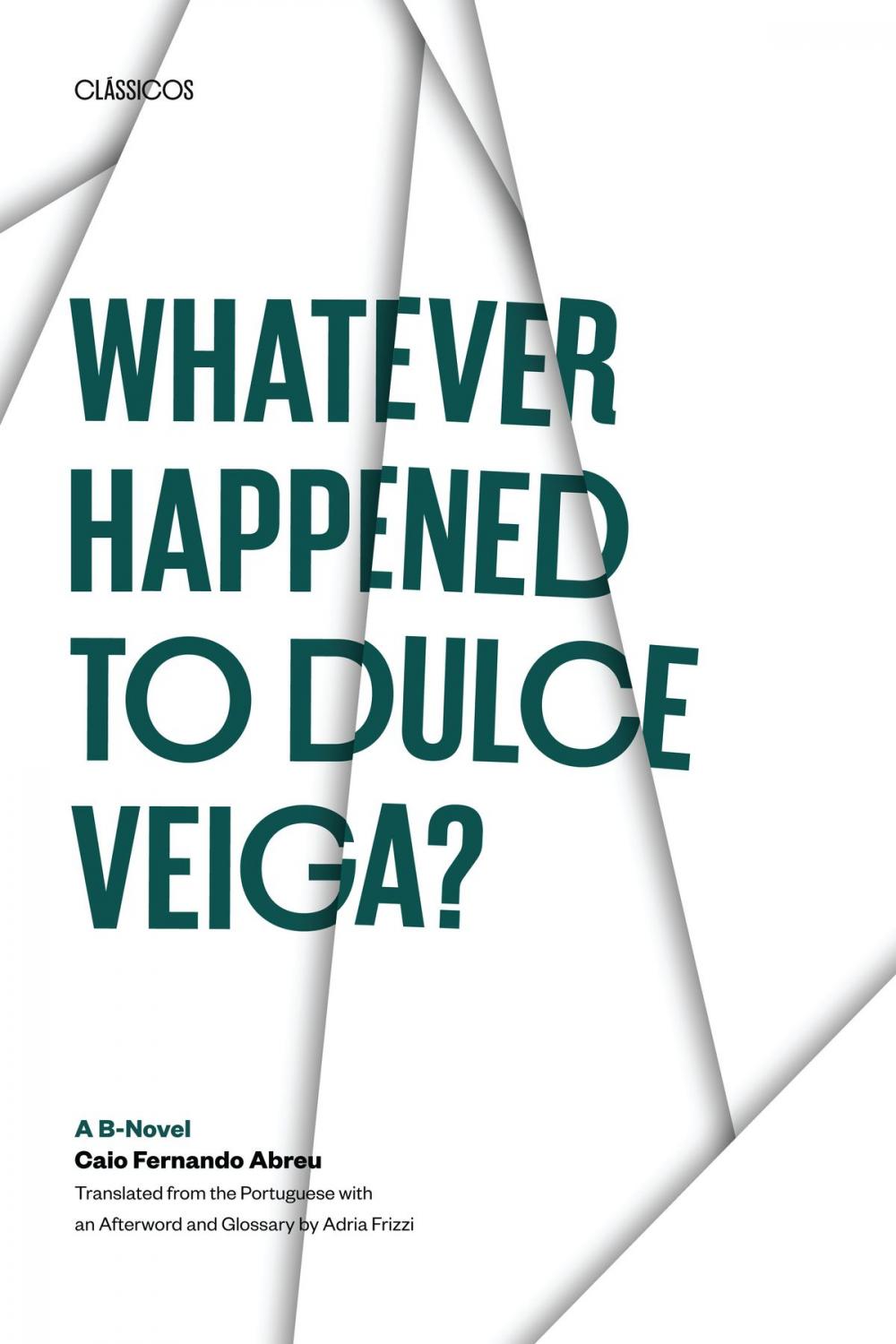 Big bigCover of Whatever Happened to Dulce Veiga?
