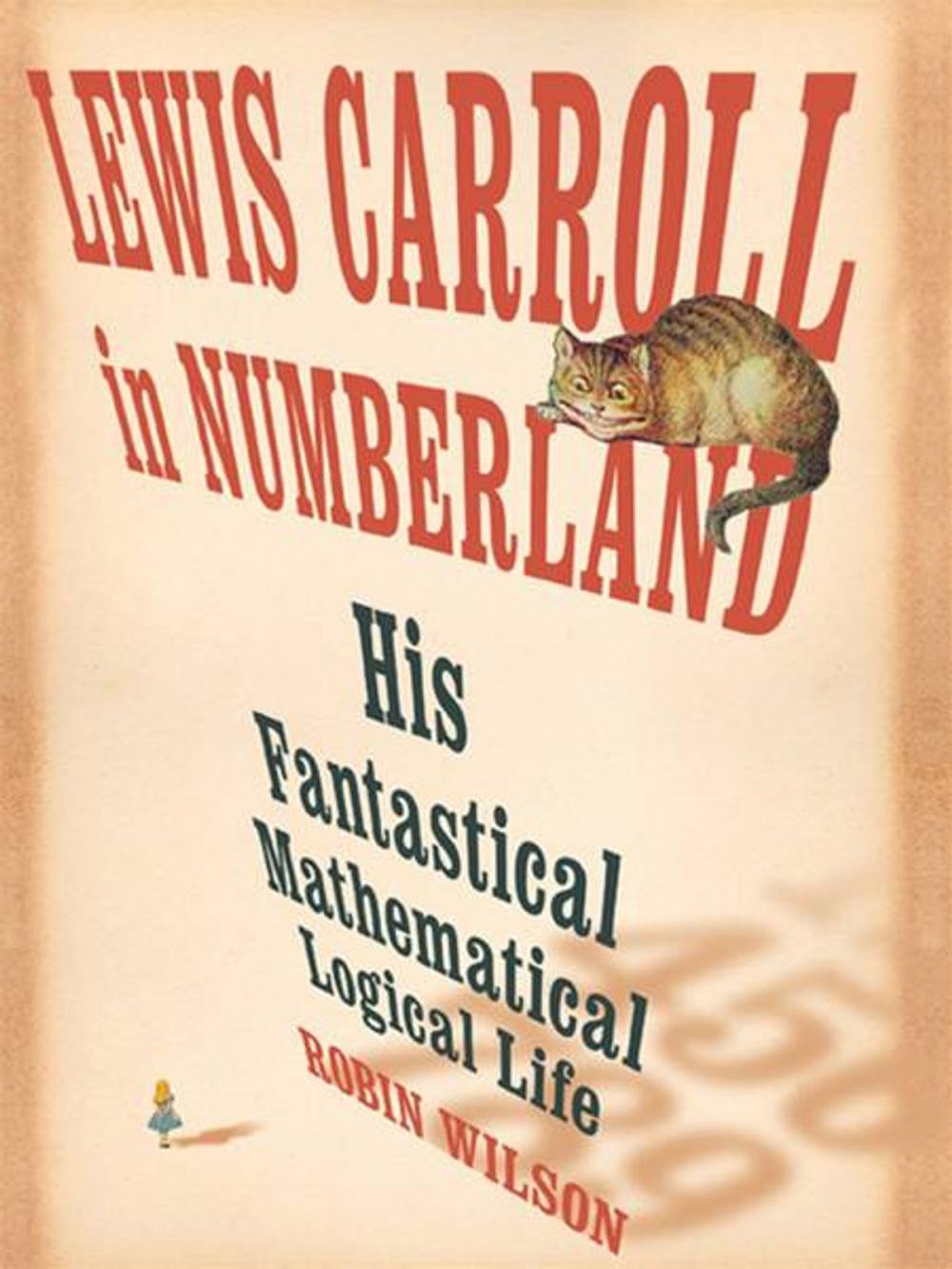 Big bigCover of Lewis Carroll in Numberland: His Fantastical Mathematical Logical Life