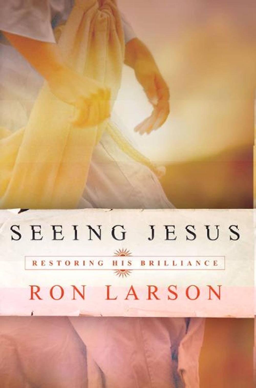 Big bigCover of Seeing Jesus: Restoring His Brilliance