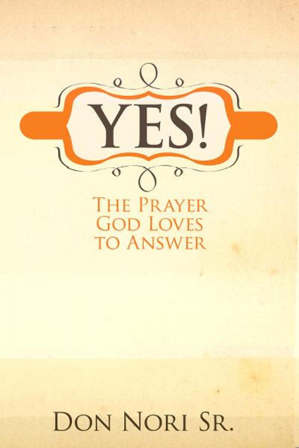 Big bigCover of Yes! The Prayer God Loves to Answer