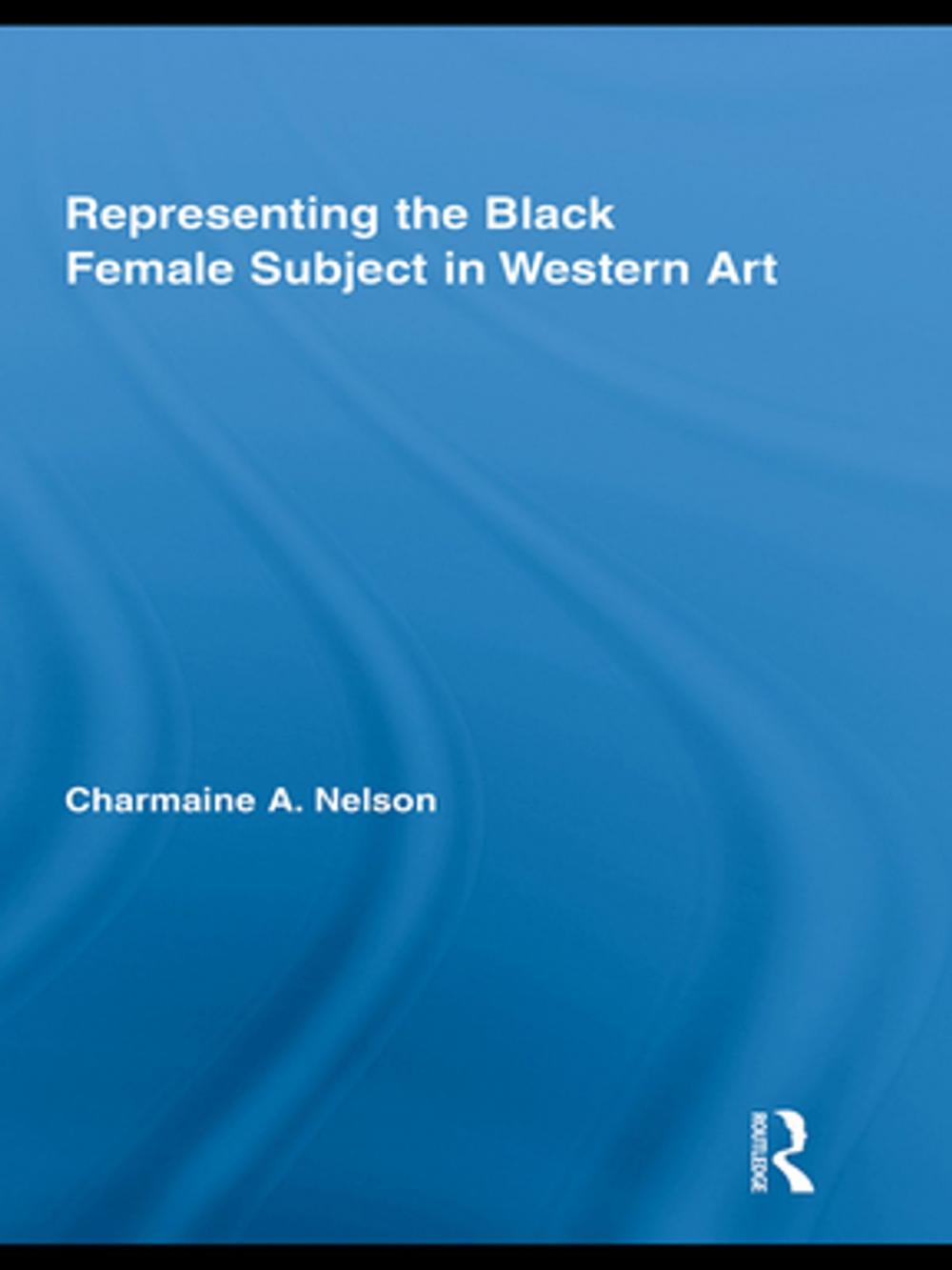 Big bigCover of Representing the Black Female Subject in Western Art