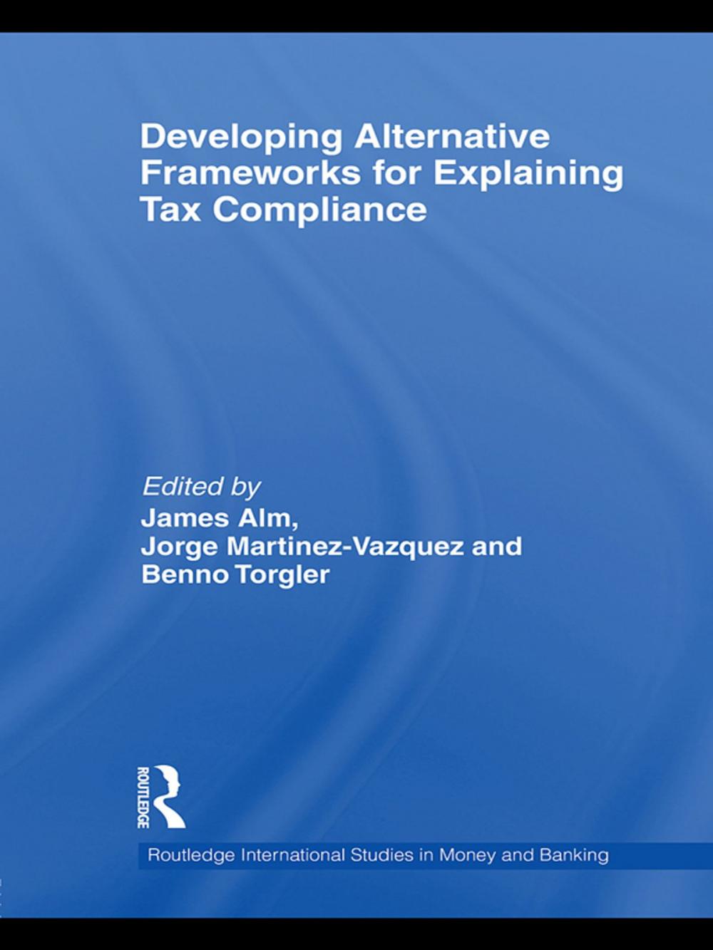 Big bigCover of Developing Alternative Frameworks for Explaining Tax Compliance