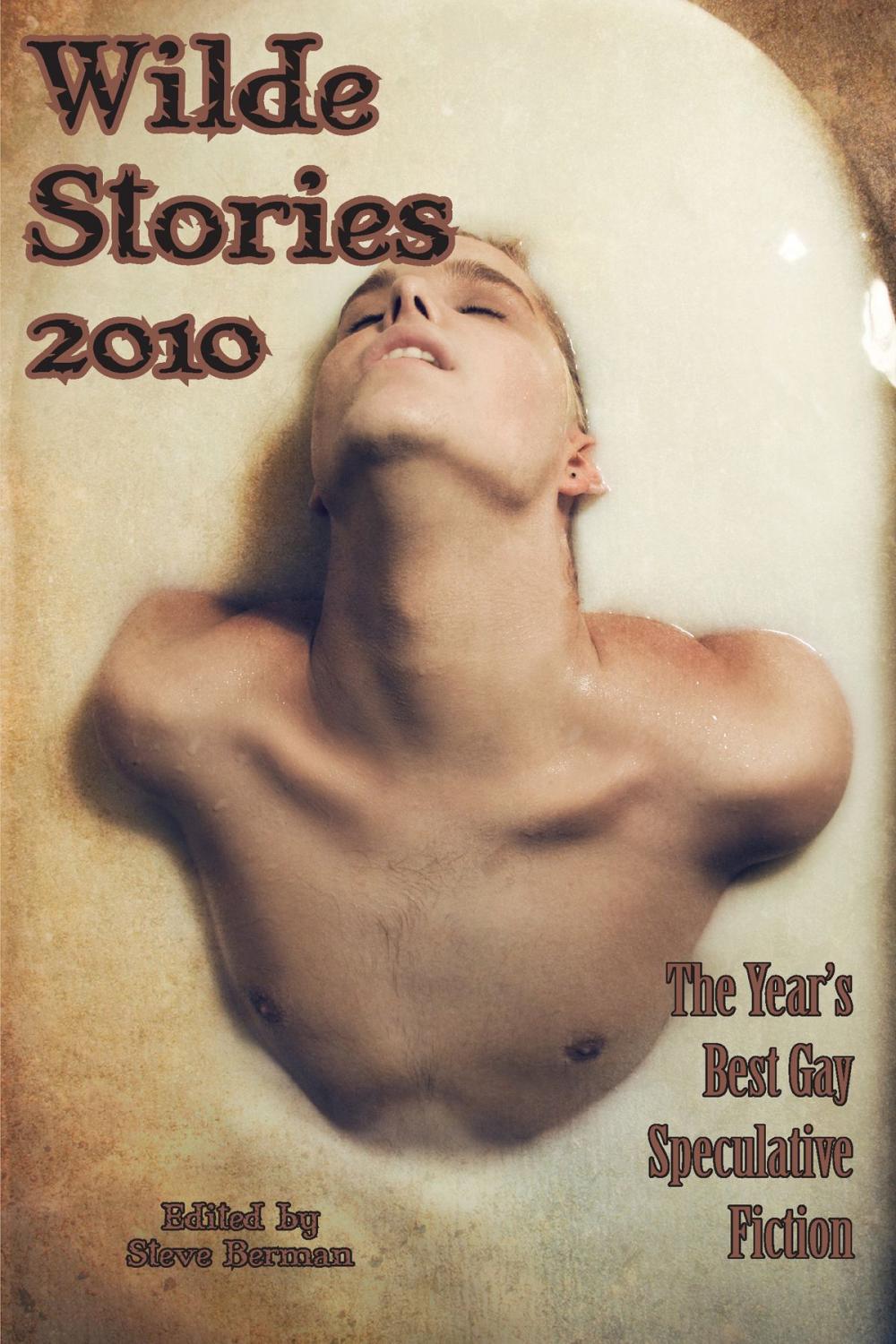 Big bigCover of Wilde Stories 2010: The Year's Best Gay Speculative Fiction