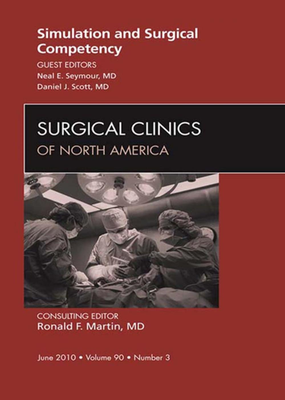 Big bigCover of Simulation and Surgical Competency, An Issue of Surgical Clinics - E-Book