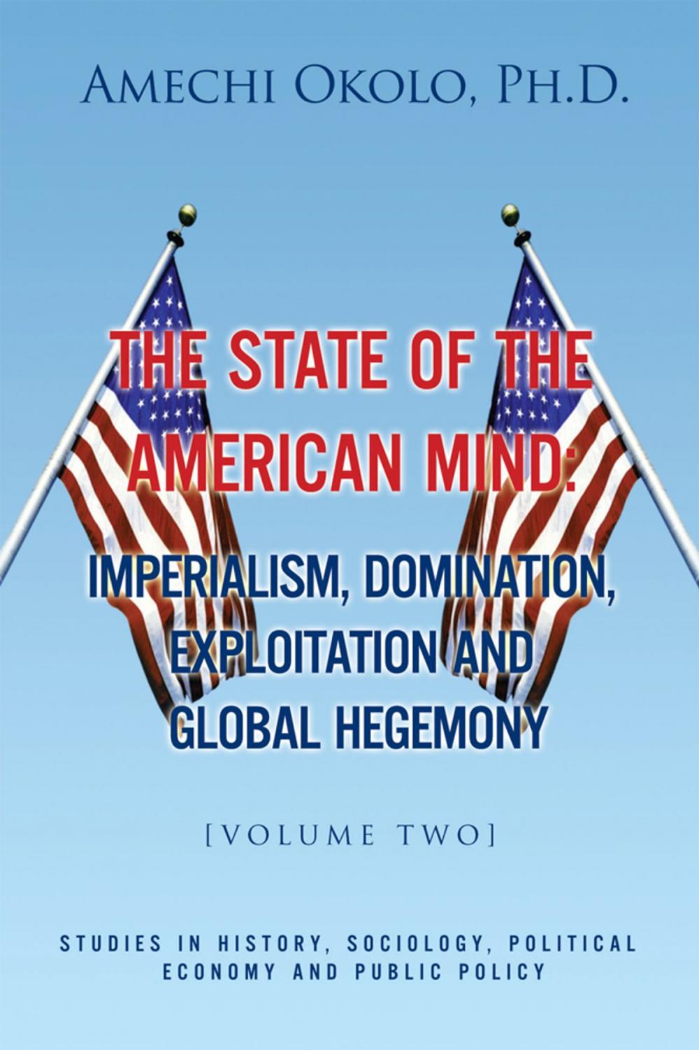 Big bigCover of The State of the American Mind: Stupor and Pathetic Docility Volume Ii