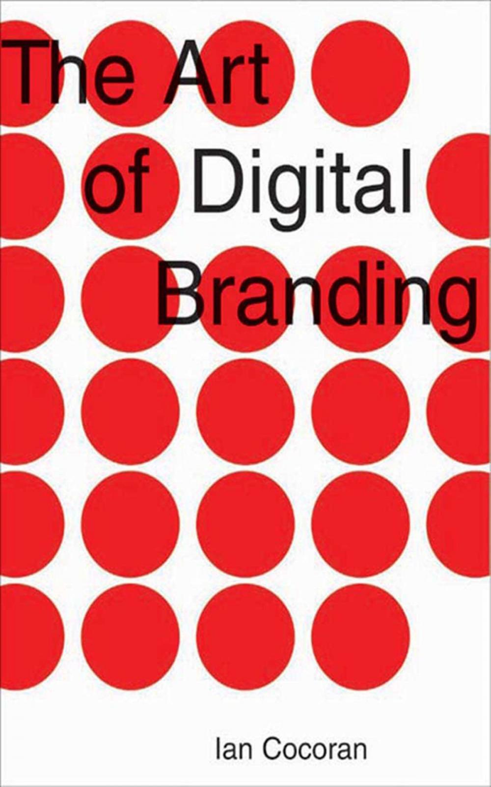 Big bigCover of The Art of Digital Branding