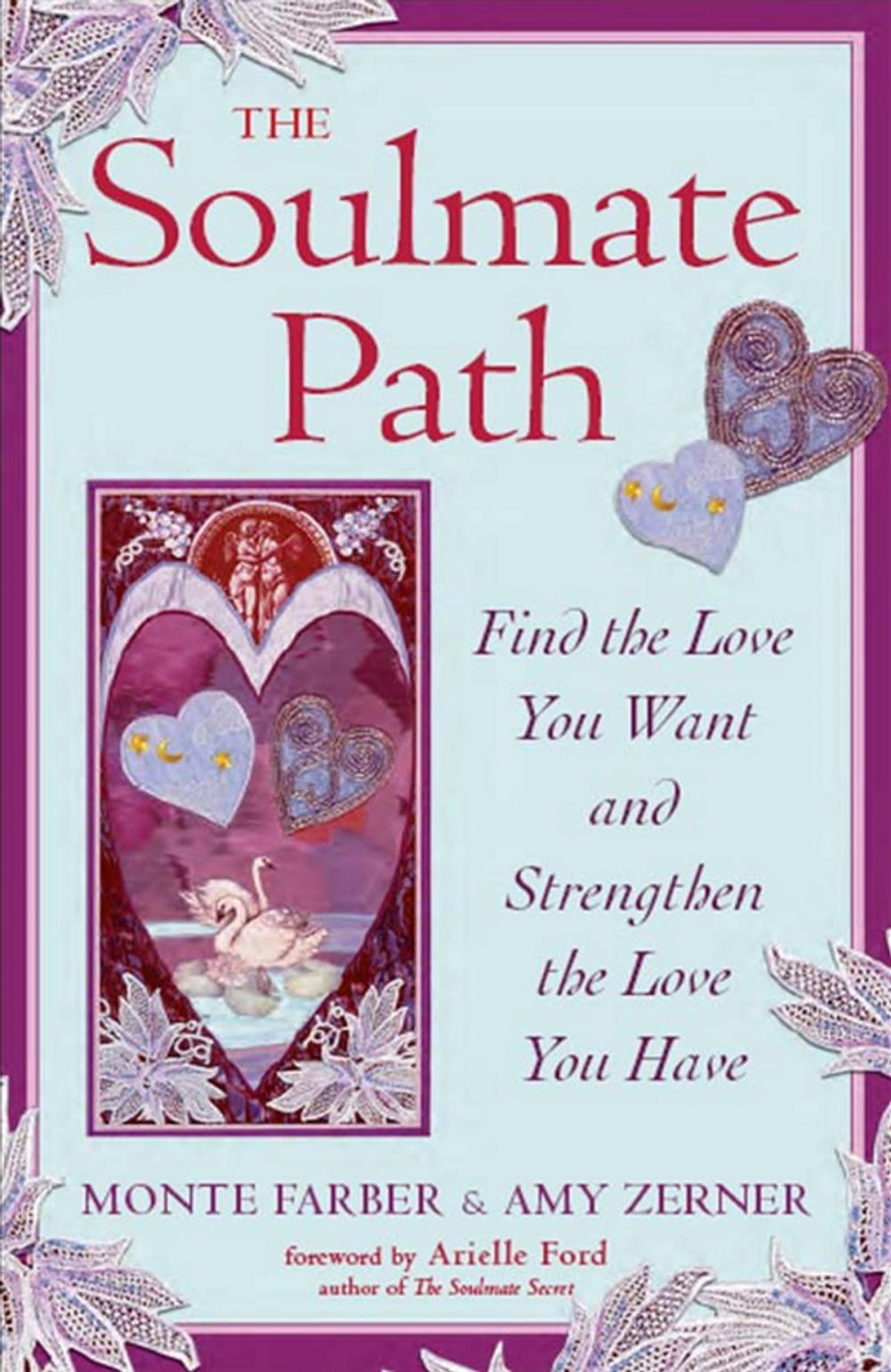 Big bigCover of The Soulmate Path: Find The Love You Want And Strengthen The Love You Have