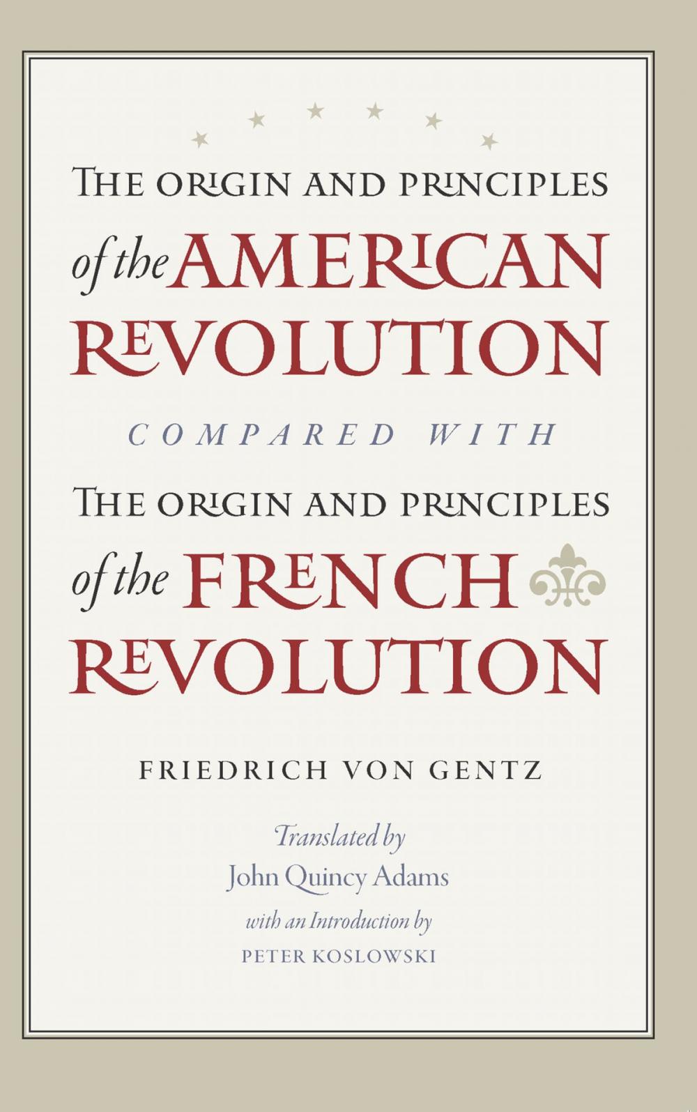 Big bigCover of The Origin and Principles of the American Revolution, Compared with the Origin and Principles of the French Revolution