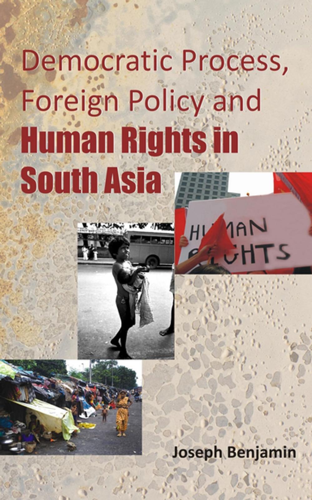 Big bigCover of Democratic Process, Foreign Policy And Human Rights in South Asia