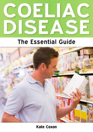 Cover of the book Coeliac Disease: The Essential Guide by Antonia Chitty and Victoria Dawson