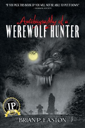Cover of the book Autobiography of a Werewolf Hunter by Michael Clary