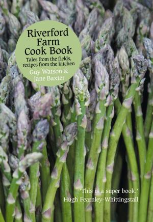 Cover of the book Riverford Farm Cook Book: Tales from the Fields, Recipes from the Kitchen by Jackie French