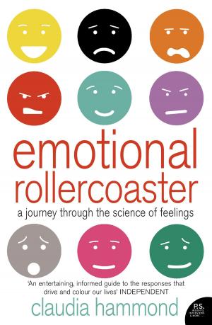 Cover of the book Emotional Rollercoaster: A Journey Through the Science of Feelings by Collins Maps, Spencer