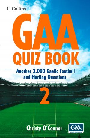 Cover of the book GAA Quiz Book 2: Another 2,000 Gaelic Football and Hurling Questions by Michael Bond